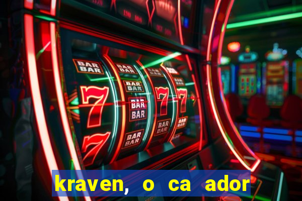 kraven, o ca ador filme completo dublado download