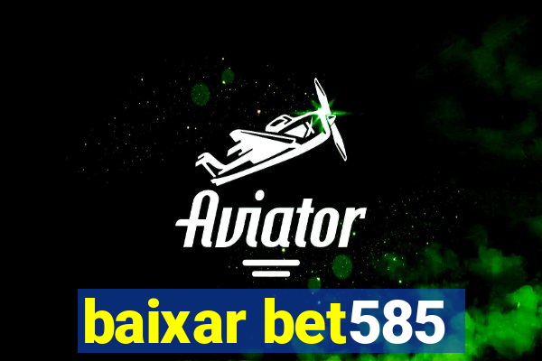 baixar bet585