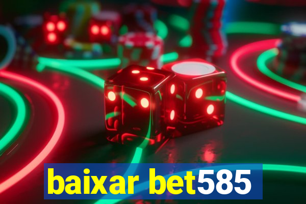 baixar bet585