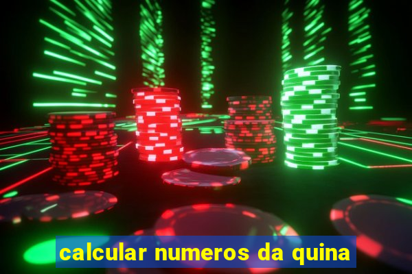 calcular numeros da quina