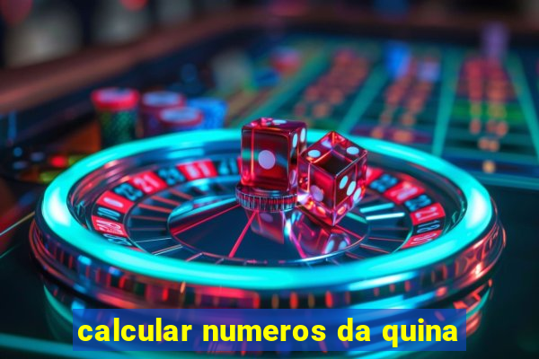 calcular numeros da quina