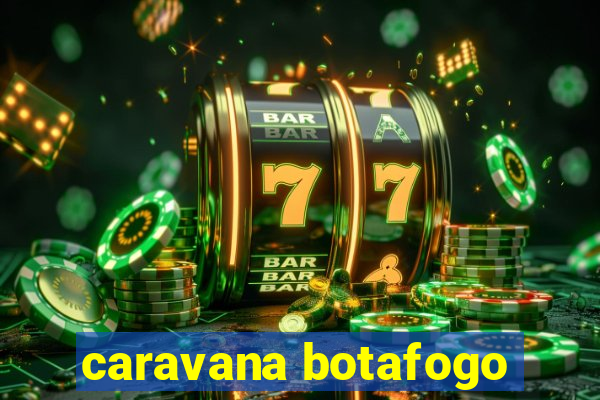 caravana botafogo