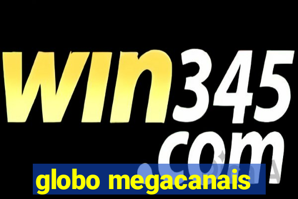 globo megacanais