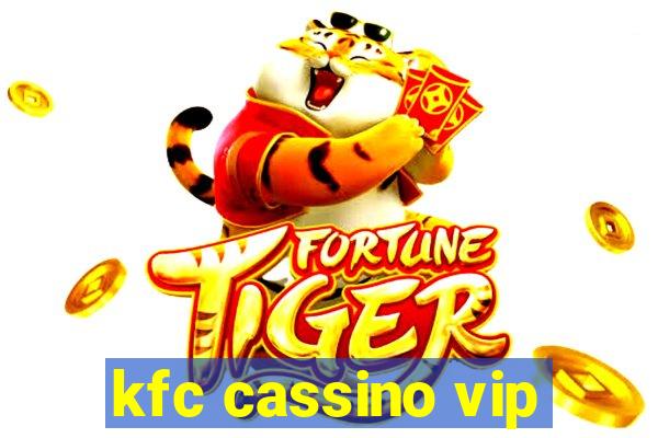 kfc cassino vip