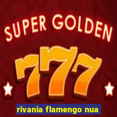 rivania flamengo nua