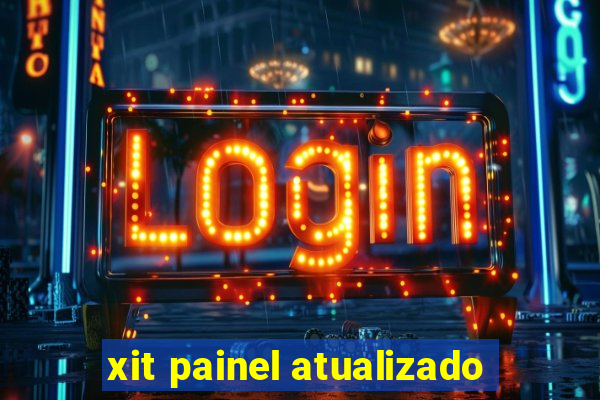 xit painel atualizado