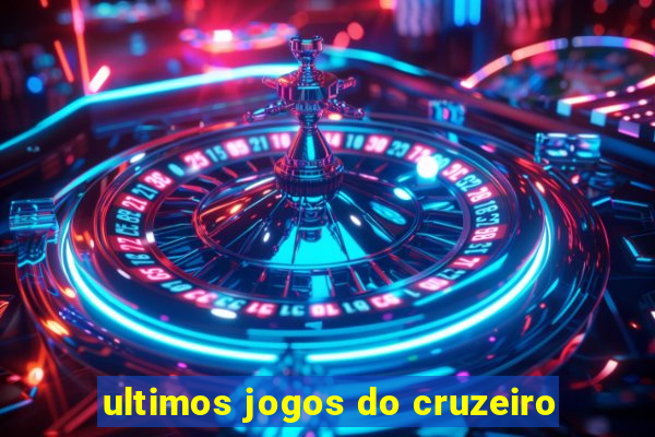 ultimos jogos do cruzeiro