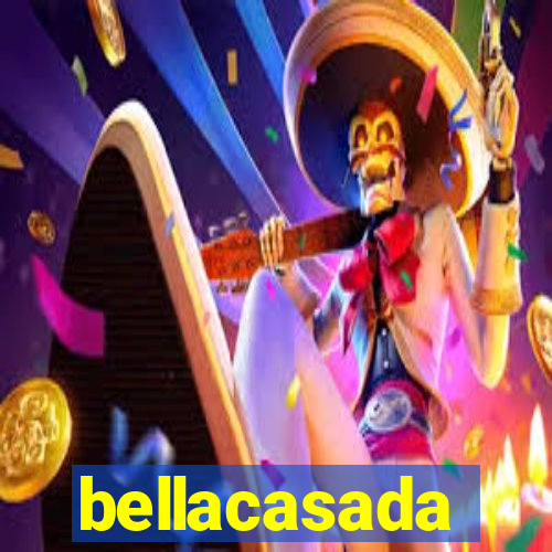 bellacasada