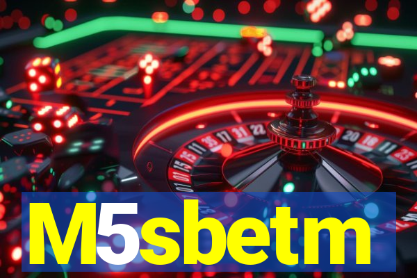 M5sbetm