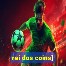 rei dos coins]