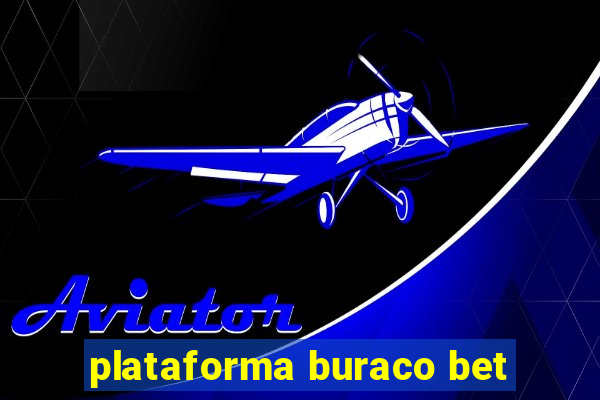 plataforma buraco bet