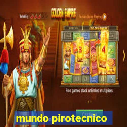 mundo pirotecnico