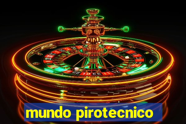 mundo pirotecnico