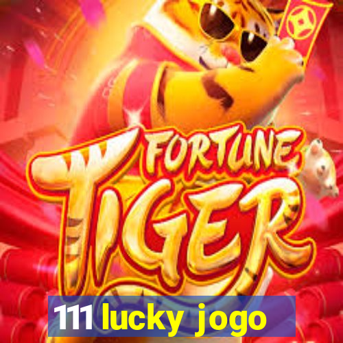 111 lucky jogo