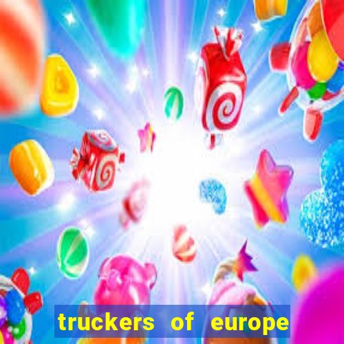 truckers of europe 3 dinheiro infinito