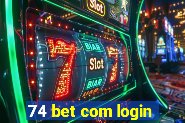 74 bet com login