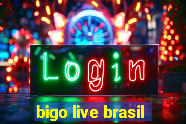 bigo live brasil