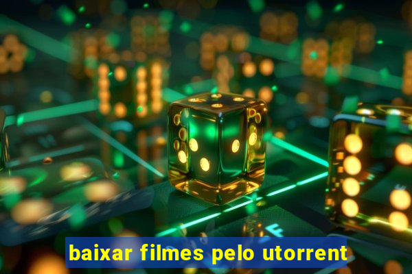 baixar filmes pelo utorrent