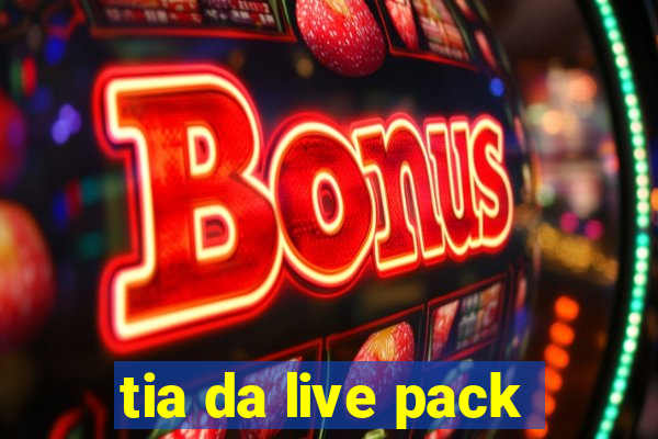 tia da live pack