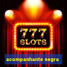 acompanhante negra