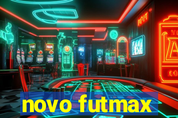 novo futmax