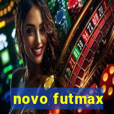 novo futmax