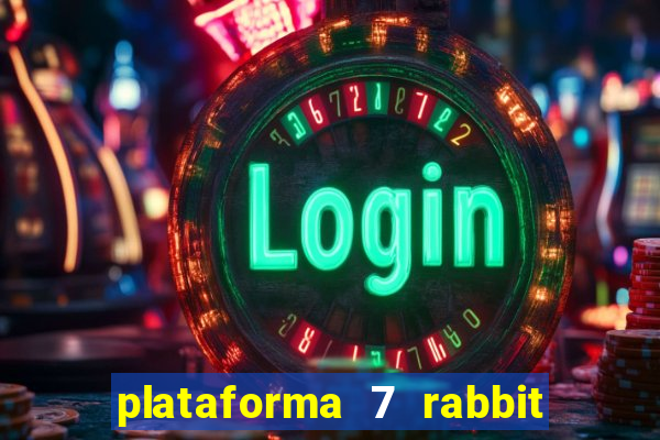 plataforma 7 rabbit paga mesmo