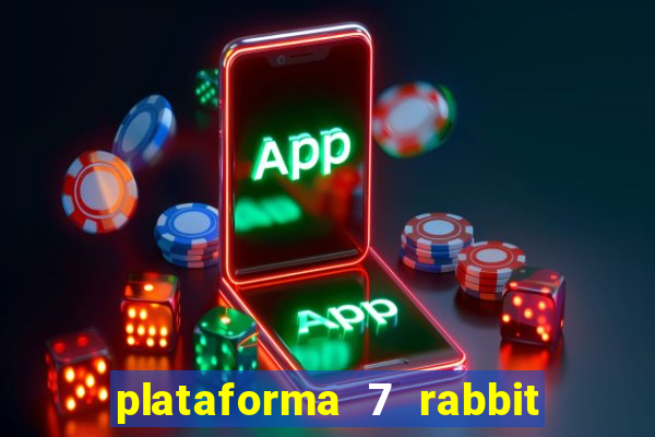 plataforma 7 rabbit paga mesmo