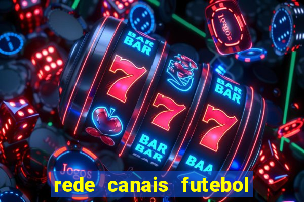 rede canais futebol ao vivo