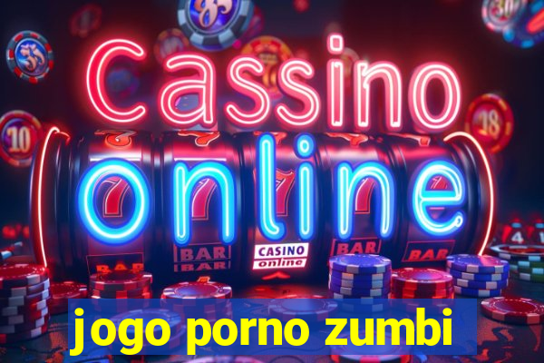 jogo porno zumbi