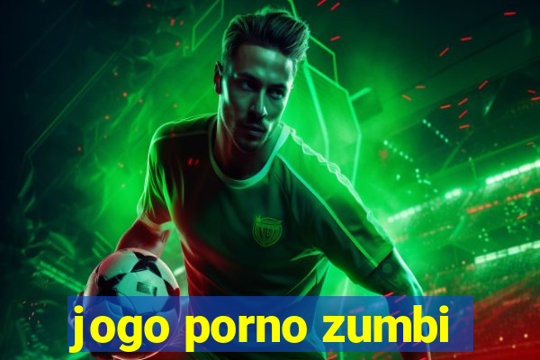 jogo porno zumbi