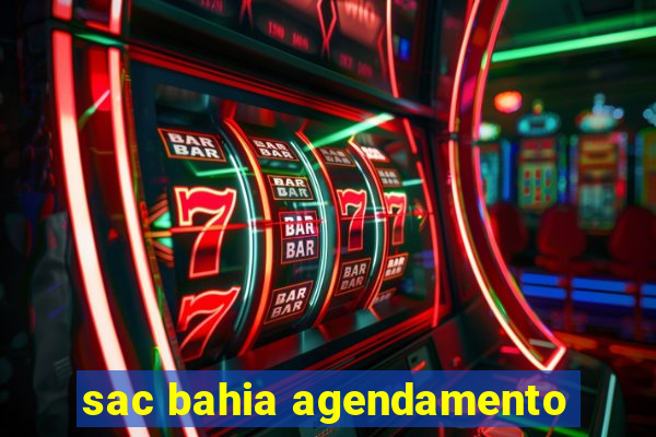 sac bahia agendamento