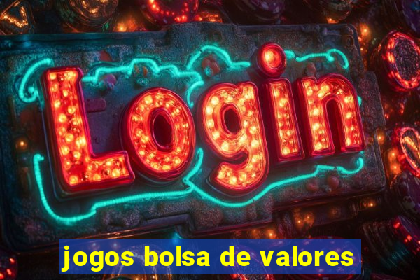 jogos bolsa de valores