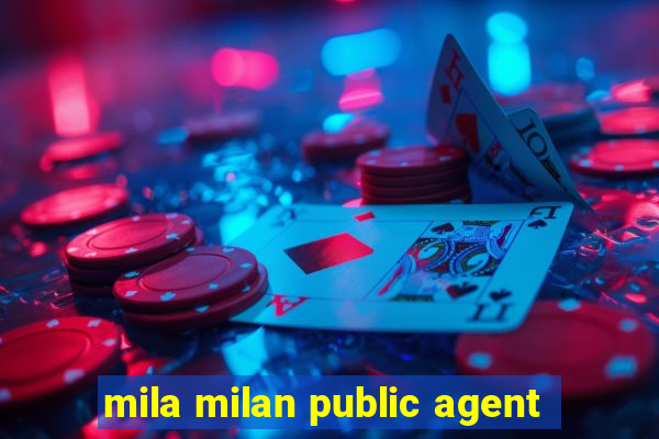 mila milan public agent