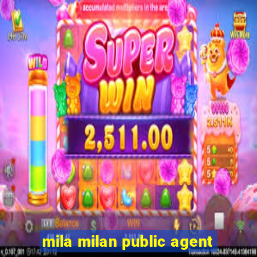 mila milan public agent