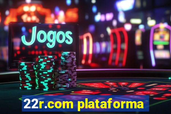 22r.com plataforma