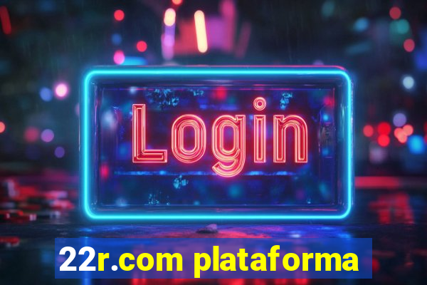 22r.com plataforma