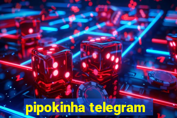 pipokinha telegram