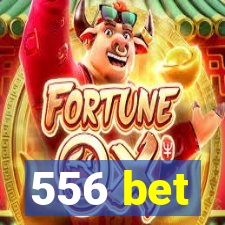 556 bet