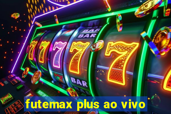 futemax plus ao vivo