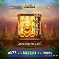 pk77 plataforma de jogos