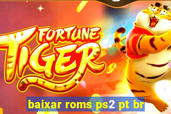 baixar roms ps2 pt br