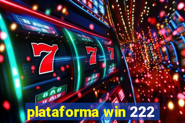 plataforma win 222