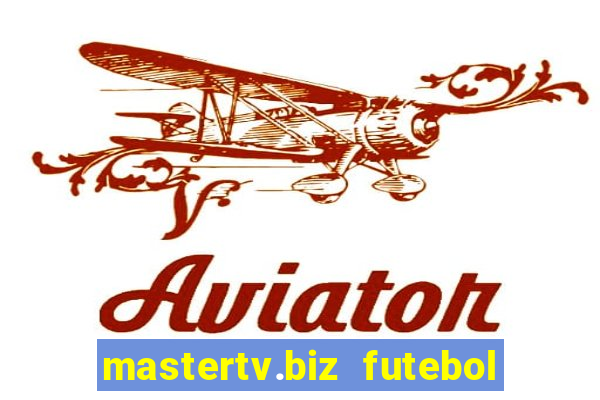 mastertv.biz futebol ao vivo