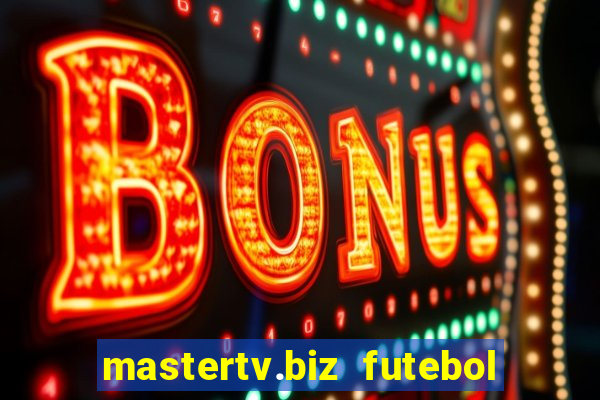 mastertv.biz futebol ao vivo