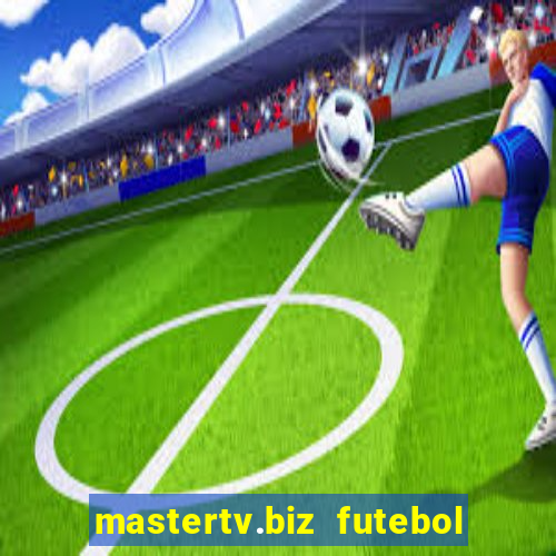 mastertv.biz futebol ao vivo