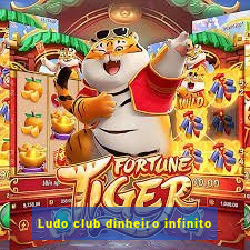 Ludo club dinheiro infinito