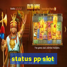 status pp slot