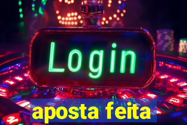 aposta feita