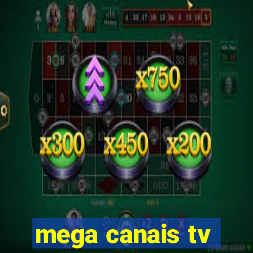 mega canais tv